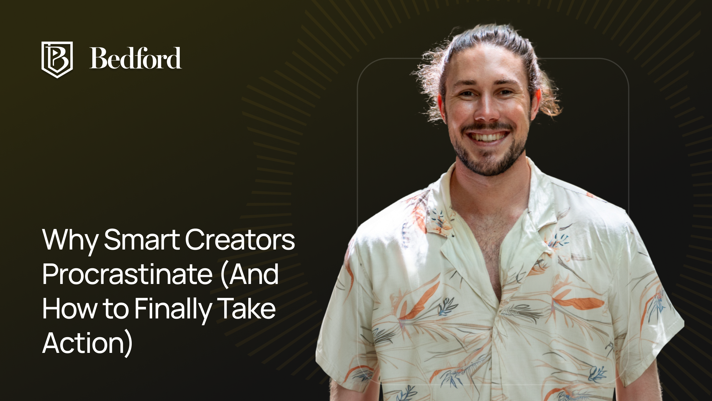 Why Smart Creators Procrastinate (And How to Finally Take Action)